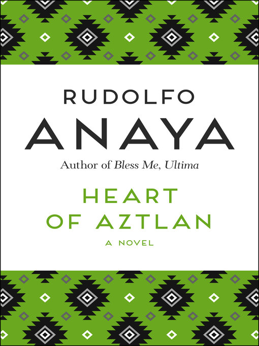 Title details for Heart of Aztlan by Rudolfo Anaya - Available